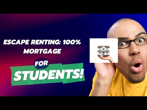 How to get 100% Mortgage to buy property as a Student