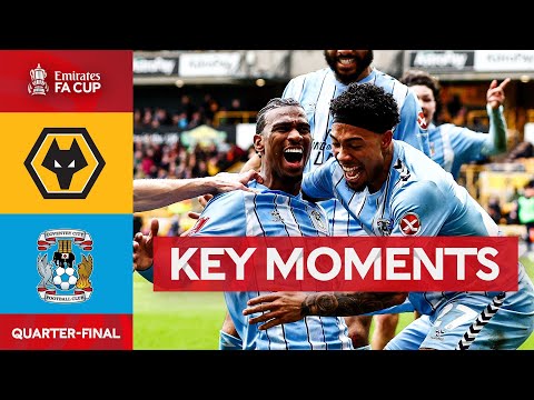 Wolverhampton Wanderers v Coventry City | Key Moments | Quarter-final | Emirates FA Cup 2023-24