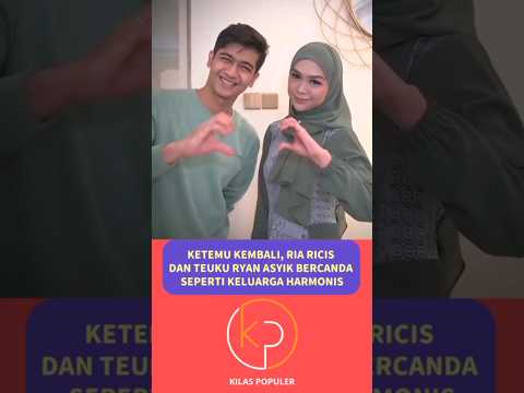 DIGUGAT CERAI, TEUKU RYAN DAN RIA RICIS ASYIK BERCANDA SAAT KETEMU KEMBALI #artis #kabarartis