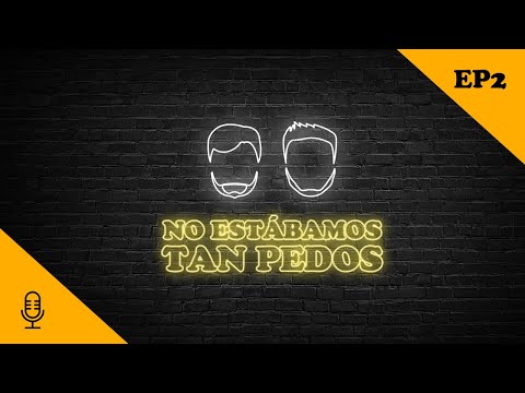 No Estábamos Tan Pedos. Ep.2- "Amores"