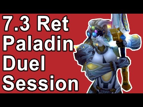 Legion 7.3 Ret Paladin Duel session 1v1 Wargame Testing Draenei