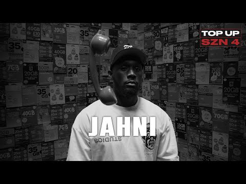 Jahni - Top Up (SZN.4 EP.11)