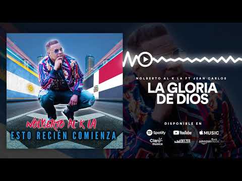 Nolberto Al K La, Jean Carlos - La Gloria De Dios