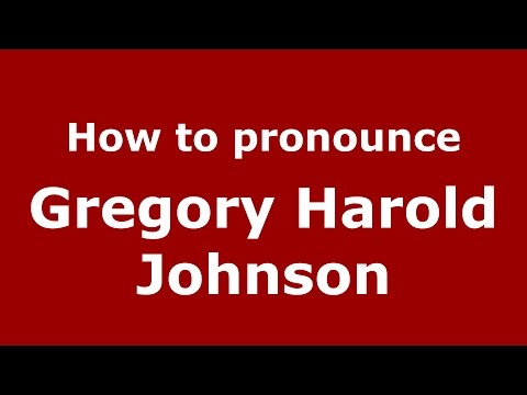 How to pronounce Gregory Harold Johnson (American English/US)  - PronounceNames.com