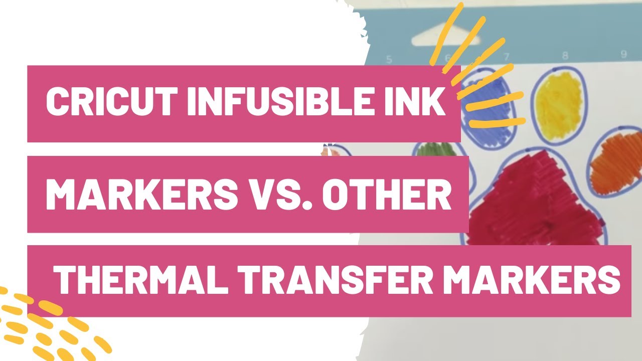 Cricut Infusible Ink Markers vs. Other Permanent Thermal Transfer Markers
