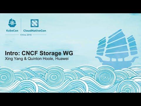 Intro: CNCF Storage WG - Xing Yang & Quinton Hoole, Huawei