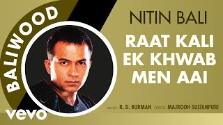 Raat Kali Ek Khwab Men Aai - Baliwood | Nitin Bali | Official Audio Song