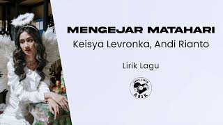 Download lagu Keisya Levronka, Andi Rianto - Mengejar Matahari (Lirik Lagu) mp3 Download lagu Keisya Levronka, Andi Rianto - Mengejar Matahari (Lirik Lagu) mp3