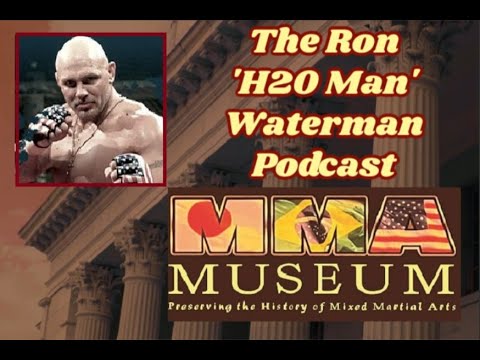 The Ron H2OMan Waterman Podcast - MMA Museum Episode 10 / #RonWaterman #MMAMuseum #MMACollector