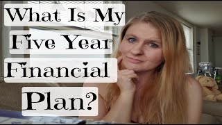 My 5 Year Financial Plan- Buying A Car? Buying A House!?