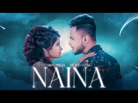 Naina | Miss Pooja Feat. Millind Gaba | Latest Punjabi Songs 2024 | New Punjabi Songs