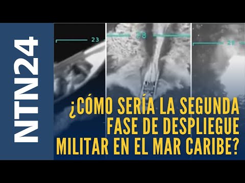 ¿Cómo sería la segunda fase de despliegue militar en el mar Caribe?