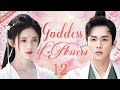 【ENG SUB】Goddess of Flowers  EP12 | The beauty is the prince's destiny | Ju Jingyi/Zhang Ruoyun