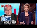 The Break with Michelle Wolf | FULL EPISODE - Entertainment Explosion | Netflix