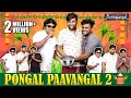 Pongal Woes 2 Parithabangal