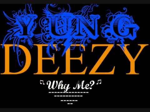 Yung Deezy-Why Me?