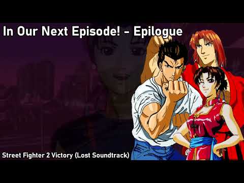 In Our Next Episode - Street Fighter 2 Victory Lost OST