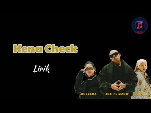 Joe Flizzow,Hullera & Bungaisme ~ Kena Check (LIRIK)