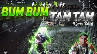 Bum Bum Tam Tam Fastest 3D Beat Sync Edit Pubg Mob