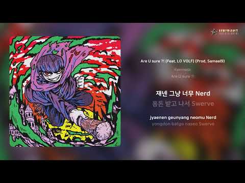 Kenmask - Are U sure ?! (Feat. LO VOLF) (Prod. Samael9) | 가사 (Lyrics)
