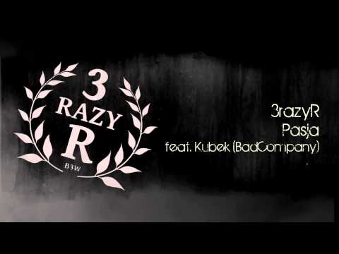 3razyR - Pasja feat. KubeK (BCE)
