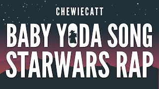 ChewieCatt - Baby Yoda Song - A Star Wars Rap (Lyrics)
