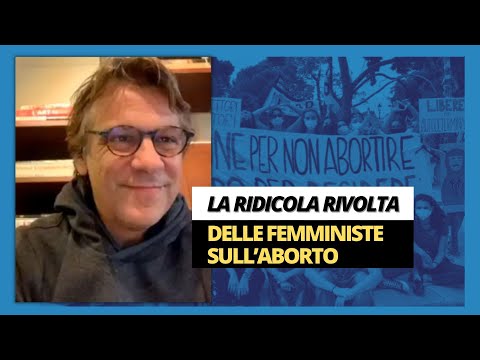 The Ridiculous Feminist Revolt Over Abortion - Zuppa di Porro September 29, 2022