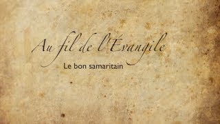 Le bon samaritain - Au fil de l'Évangile