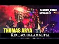 THOMAS ARYA KECEWA DALAM SETIA STASIUN RINDU SURABAYA
