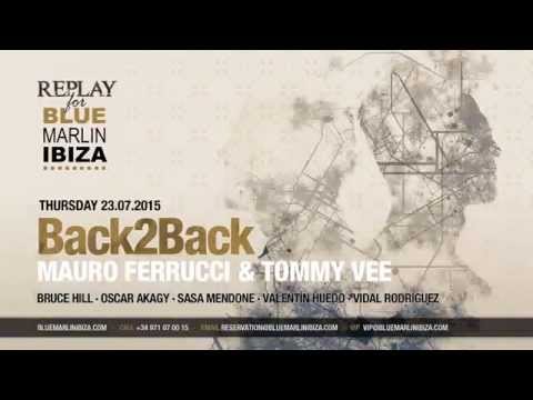 Blue Marlin Ibiza  Mauro Ferrucci b2b Tommy Vee 23.07.2015
