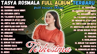 Download lagu TASYA ROSMALA || TERKESIMA - HADIRMU BAGAI MIMPI - ADELLA FULL ALBUM - DANGDUT KOPLO -  TANPA IKLAN mp3
