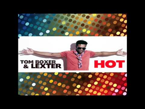 Tom Boxer & Lexter - HOT (Extended Mix)