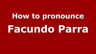 How to pronounce Facundo Parra