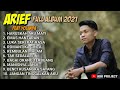 ARIEF FULL ALBUM 2021 HARUSKAH AKU MATI