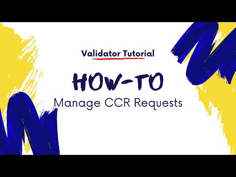 CCR for Validators/Staff - How to Manage Requests