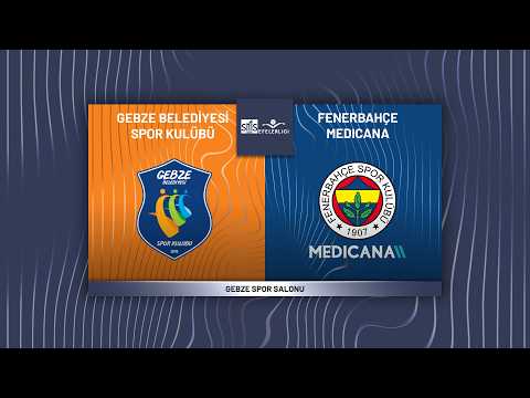GEBZE BLD. - FENERBAHÇE MEDICANA SMS Grup Efeler Ligi