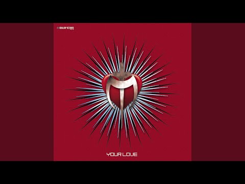 Your Love (Single Mix)