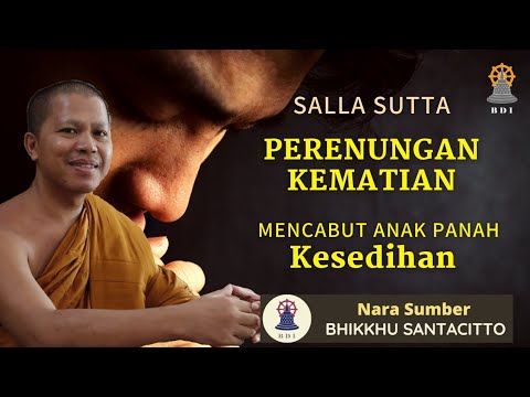 SALLA SUTTA: Renungan Kematian, Mencabut Kesedihan I Bhikkhu Santacitto #agamabuddha