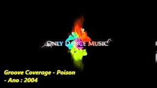 Groove Coverage  - Poison B the Paragod Remix