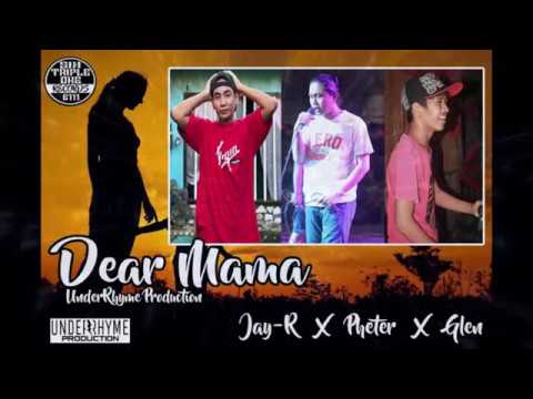 DEAR MAMA - UnderRhyme Production (Jay-R | Pheter | Glen)