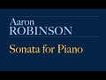 PIANO SONATA (2023) - Aaron Robinson