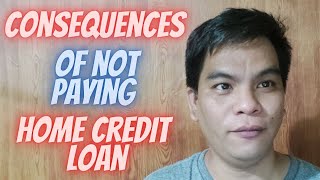 Consequences Of Not Paying HomeCredit Loan