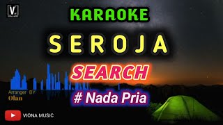 Download lagu SEARCH - SEROJA | KARAOKE NADA RENDAH mp3
