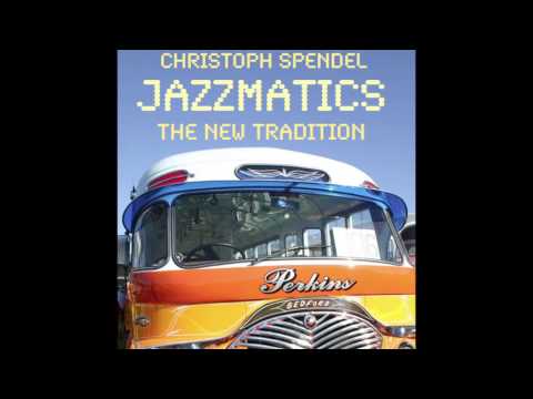 Christoph Spendel Jazzmatics - The New Tradition
