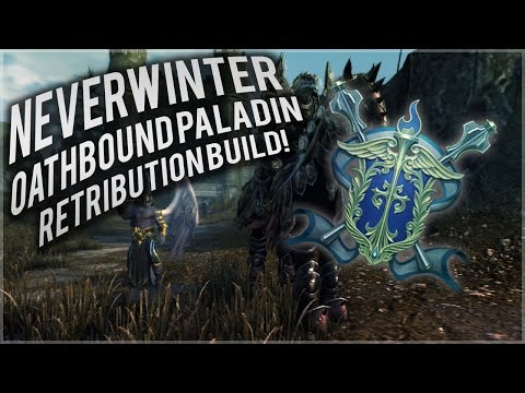 Neverwinter: Oathbound Paladin RETRIBUTION Build (mod 10.5)