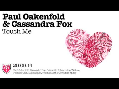 Paul Oakenfold & Cassandra Fox - Touch Me (Paul Oakenfold Stateside Mix)