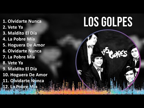 Los Golpes 2024 MIX Grandes Exitos - Olvidarte Nunca, Vete Ya, Maldito El Día, La Pobre Mía