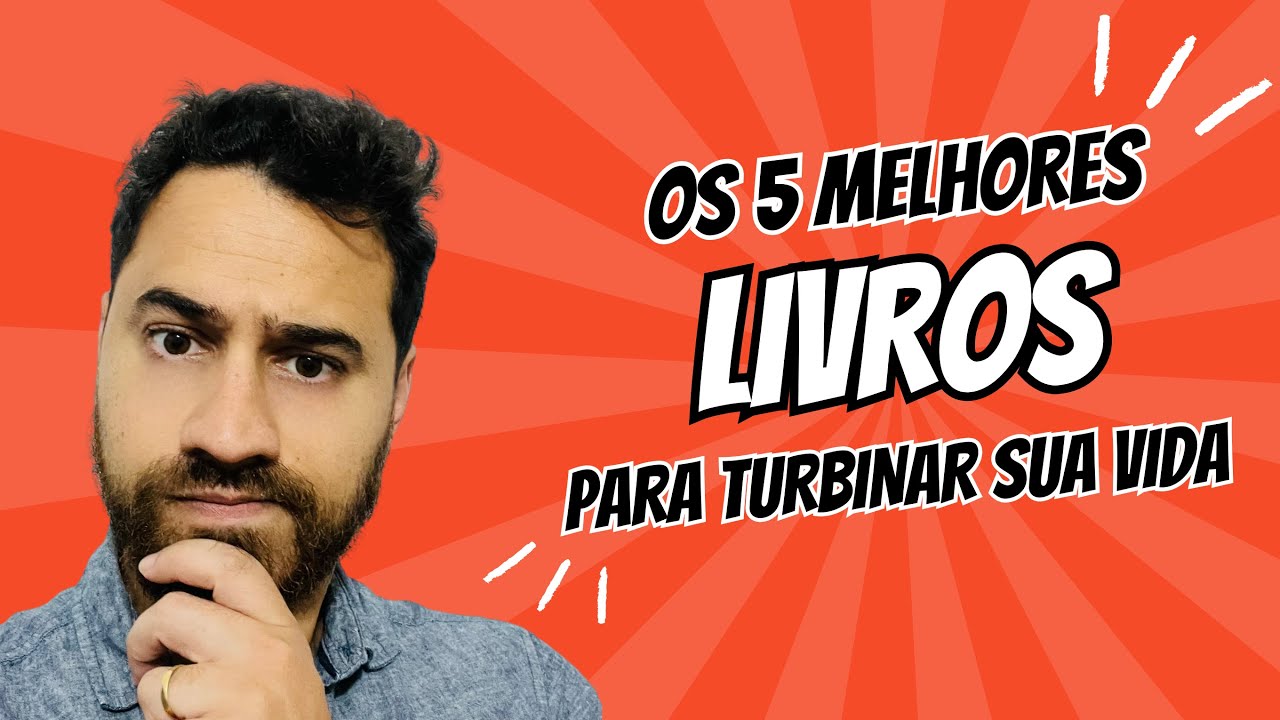 OS 5 MELHORES LIVROS PARA TURBINAR SUA VIDA