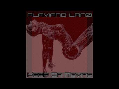 Keep On Moving (Original Mix) Flaviano Lanzi