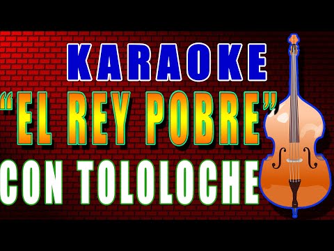 Karaoke  EL REY POBRE  Con Tololoche